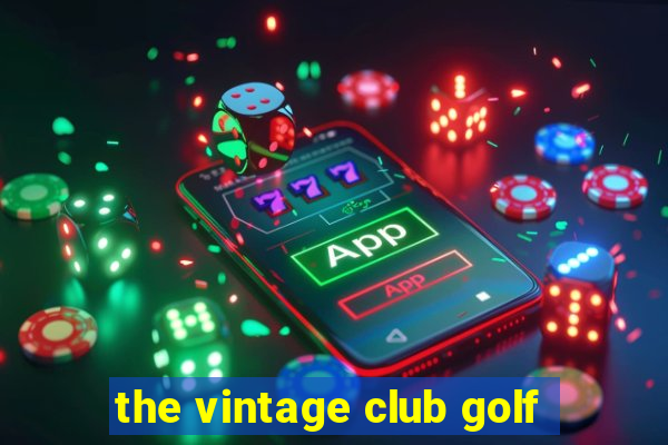 the vintage club golf