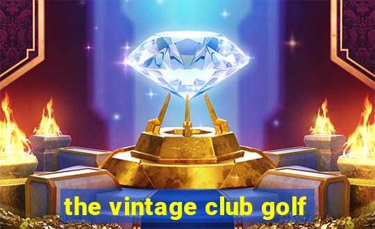 the vintage club golf