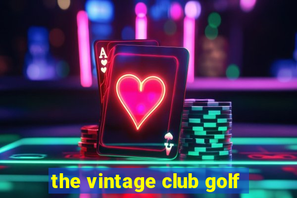 the vintage club golf