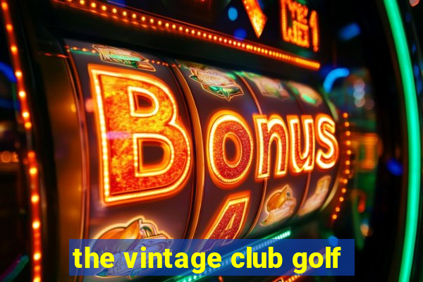 the vintage club golf