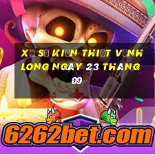 xổ số kiến thiết vĩnh long ngày 23 tháng 09