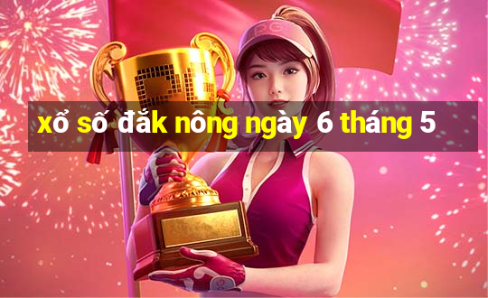 xổ số đắk nông ngày 6 tháng 5