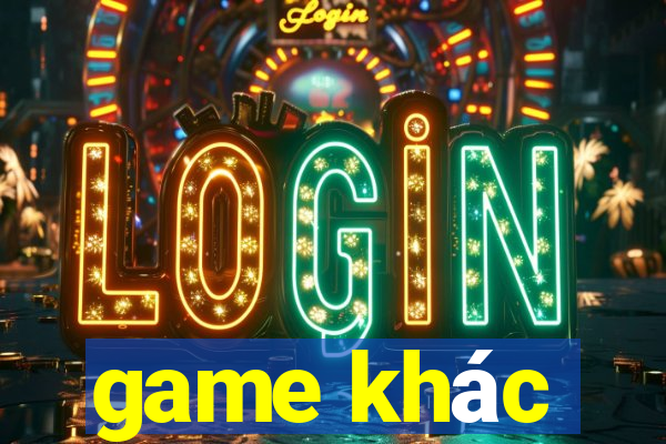 game khác