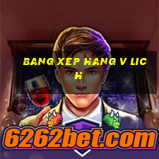 bang xep hang v lich