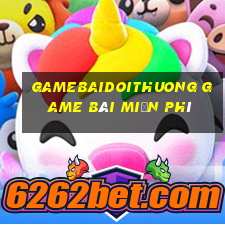 Gamebaidoithuong Game Bài Miễn Phí