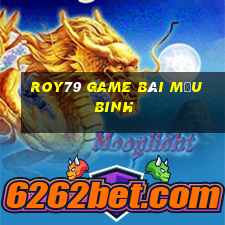 Roy79 Game Bài Mậu Binh