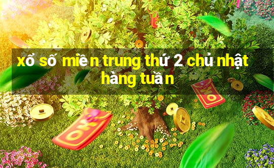 xổ số miền trung thứ 2 chủ nhật hàng tuần