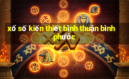 xổ số kiến thiết bình thuận bình phước