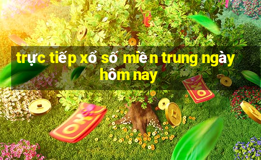 trực tiếp xổ số miền trung ngày hôm nay