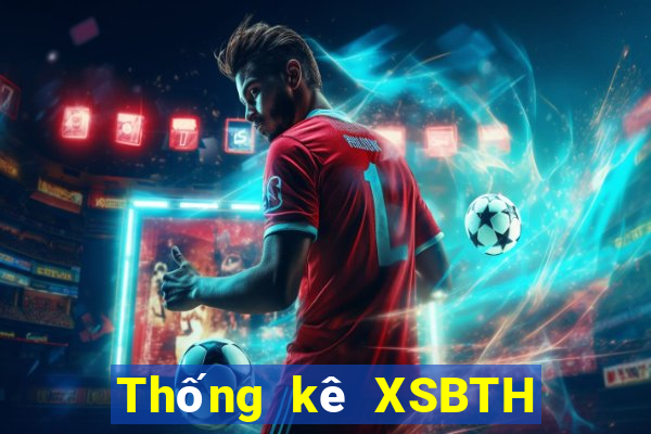 Thống kê XSBTH hôm qua