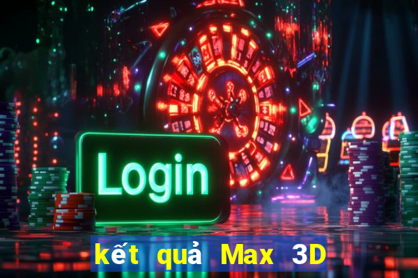 kết quả Max 3D ngày 9