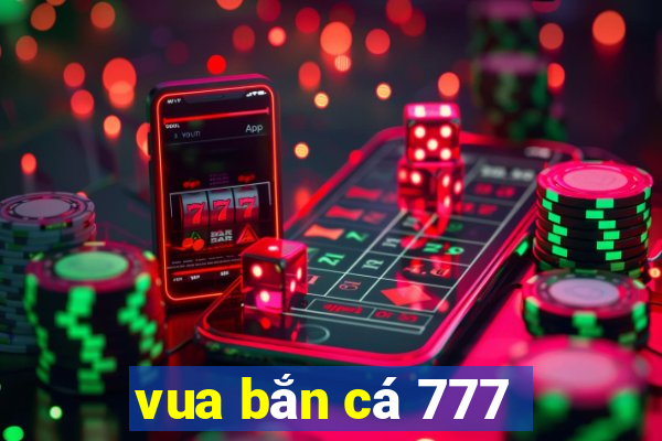 vua bắn cá 777