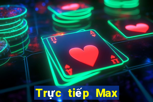 Trực tiếp Max 4D thứ Ba