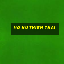 no hu thien thai