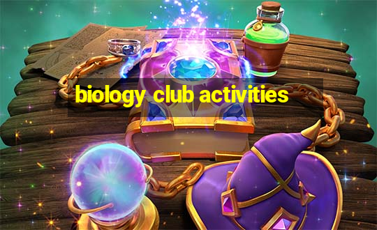 biology club activities