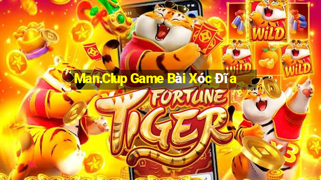 Man.Clup Game Bài Xóc Đĩa