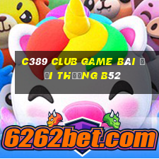 C389 Club Game Bài Đổi Thưởng B52