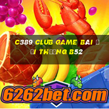 C389 Club Game Bài Đổi Thưởng B52