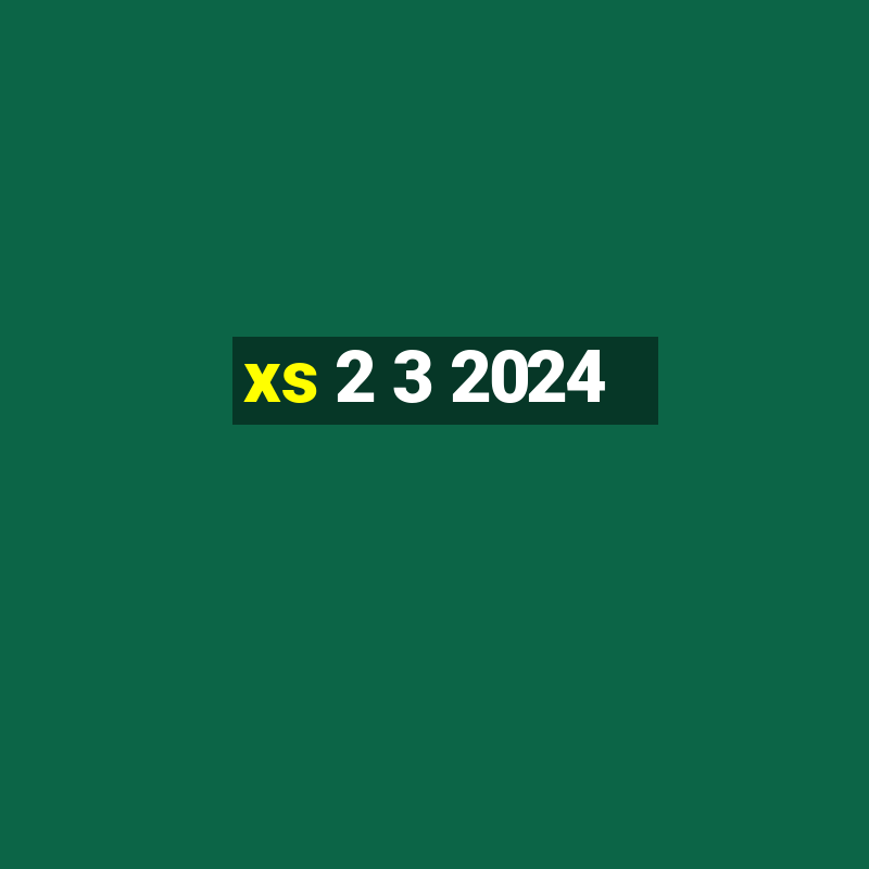 xs 2 3 2024