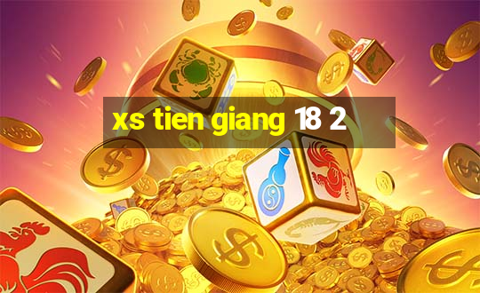 xs tien giang 18 2