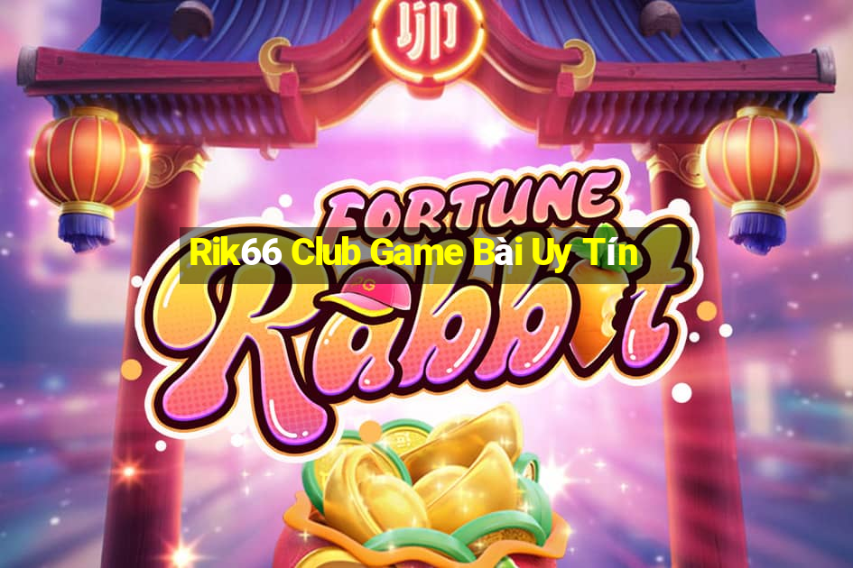 Rik66 Club Game Bài Uy Tín