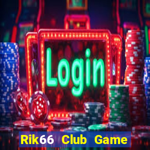 Rik66 Club Game Bài Uy Tín