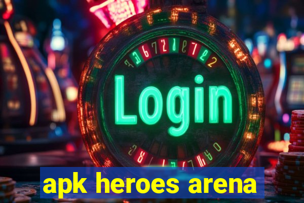 apk heroes arena