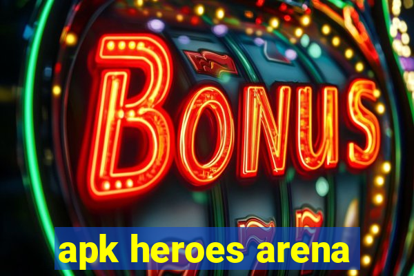 apk heroes arena