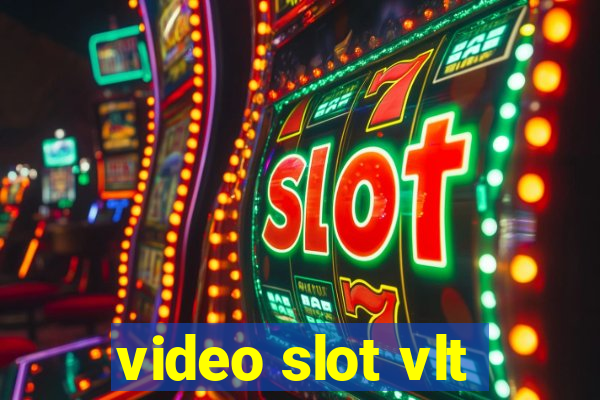 video slot vlt