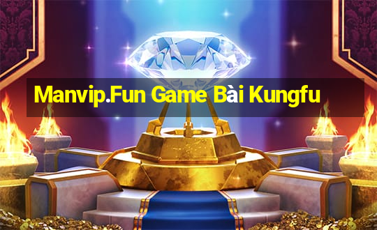 Manvip.Fun Game Bài Kungfu