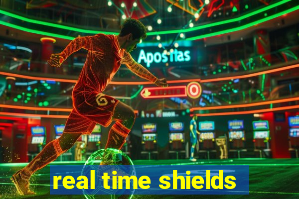 real time shields