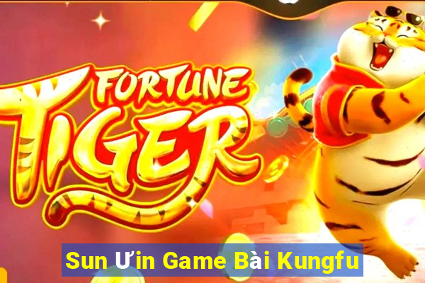 Sun Ưin Game Bài Kungfu