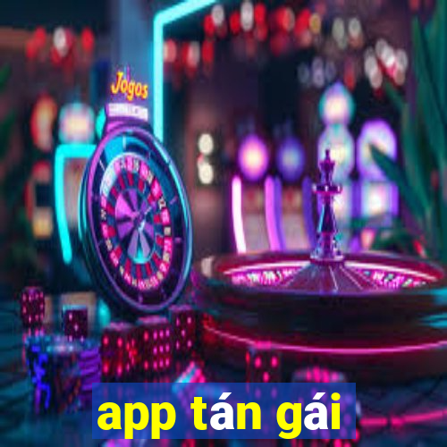 app tán gái