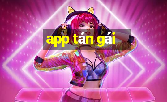 app tán gái