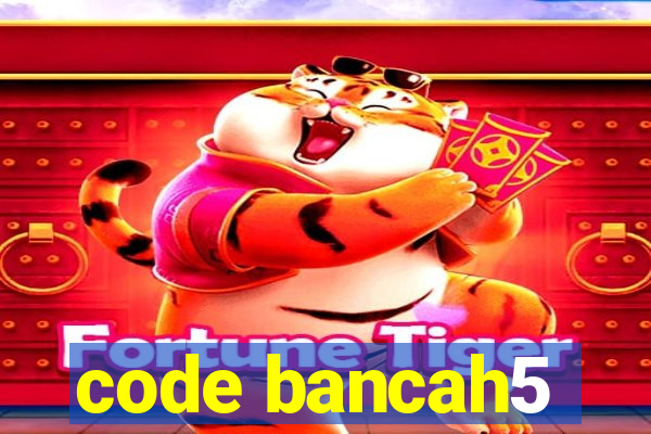 code bancah5