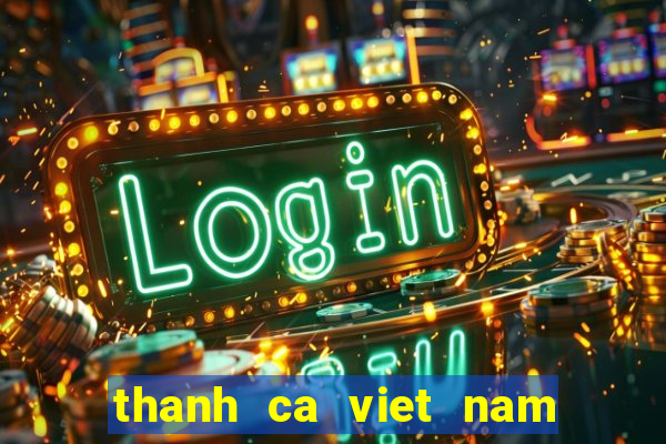 thanh ca viet nam net mp3