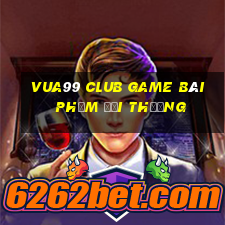 Vua99 Club Game Bài Phỏm Đổi Thưởng