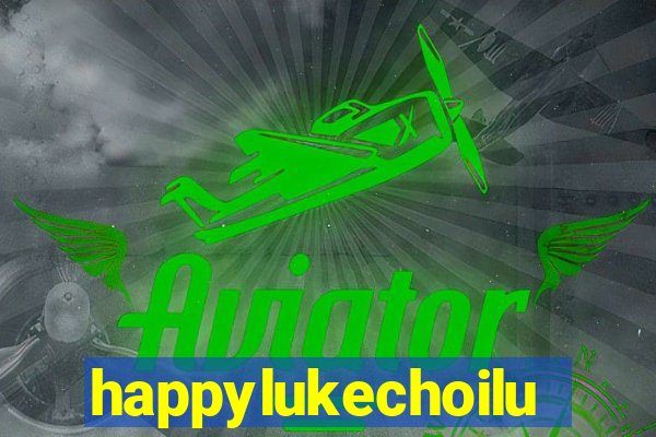 happylukechoiluke88