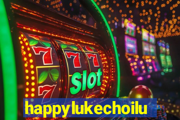 happylukechoiluke88