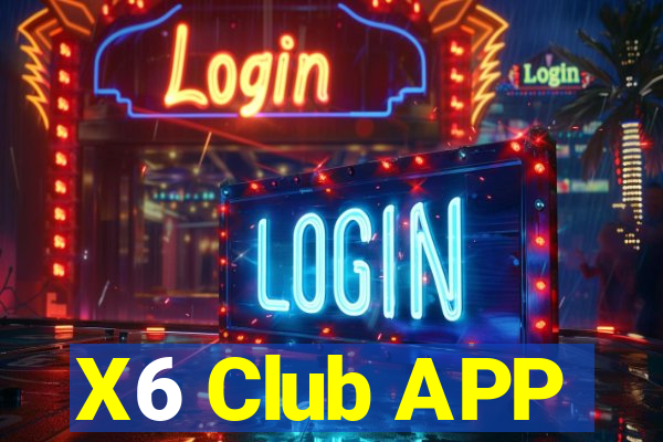 X6 Club APP