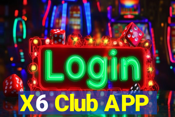 X6 Club APP