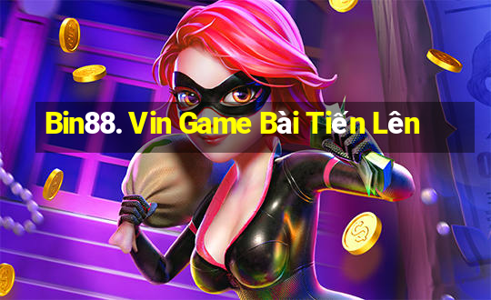 Bin88. Vin Game Bài Tiến Lên