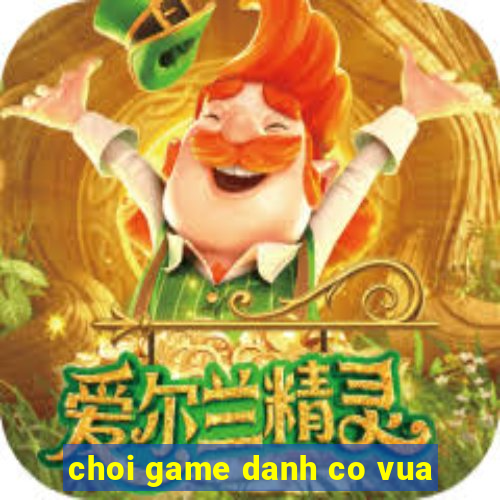 choi game danh co vua