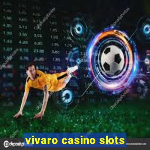 vivaro casino slots