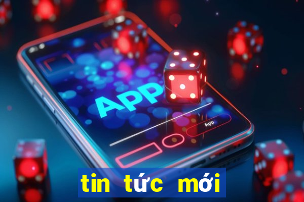 tin tức mới nhất việt nam