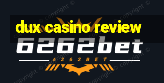 dux casino review