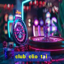 club clio tại hà nội