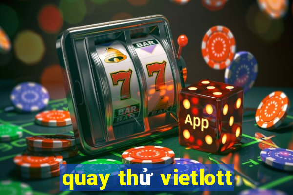 quay thử vietlott