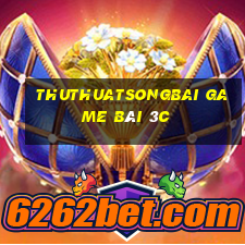 Thuthuatsongbai Game Bài 3C