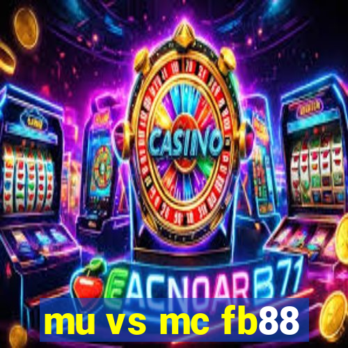 mu vs mc fb88